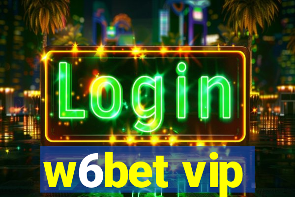 w6bet vip